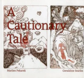 A Cautionary Tale : A Sugar Queen's Journey by Marlies Pekarek